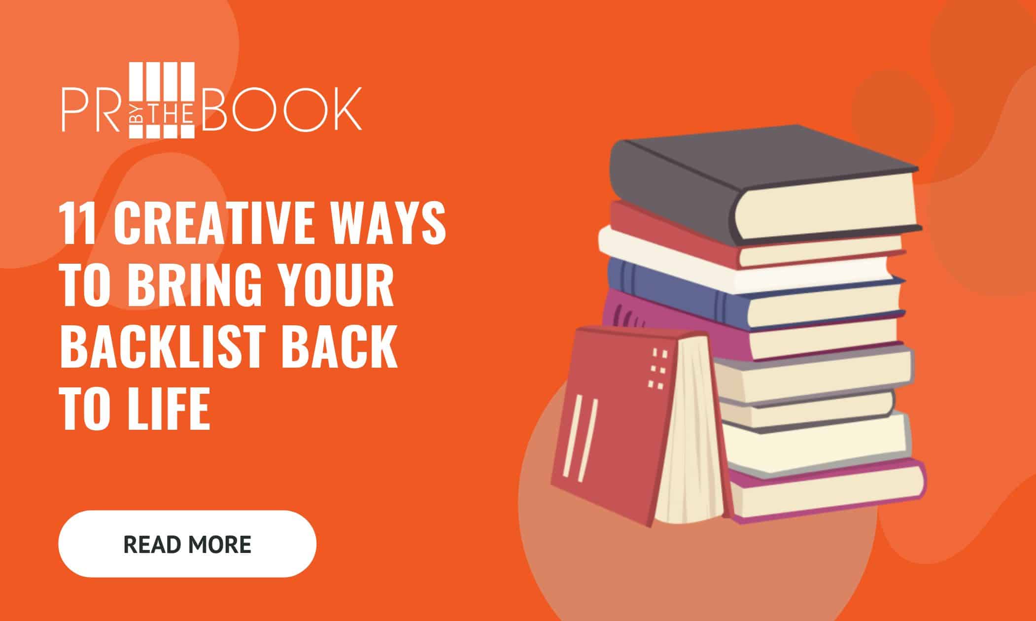 Orange rectangle with words in white on left "11 creative ways to bring your backlist back to life" and an illustrated graphic of a stack of multi-colored generic books
