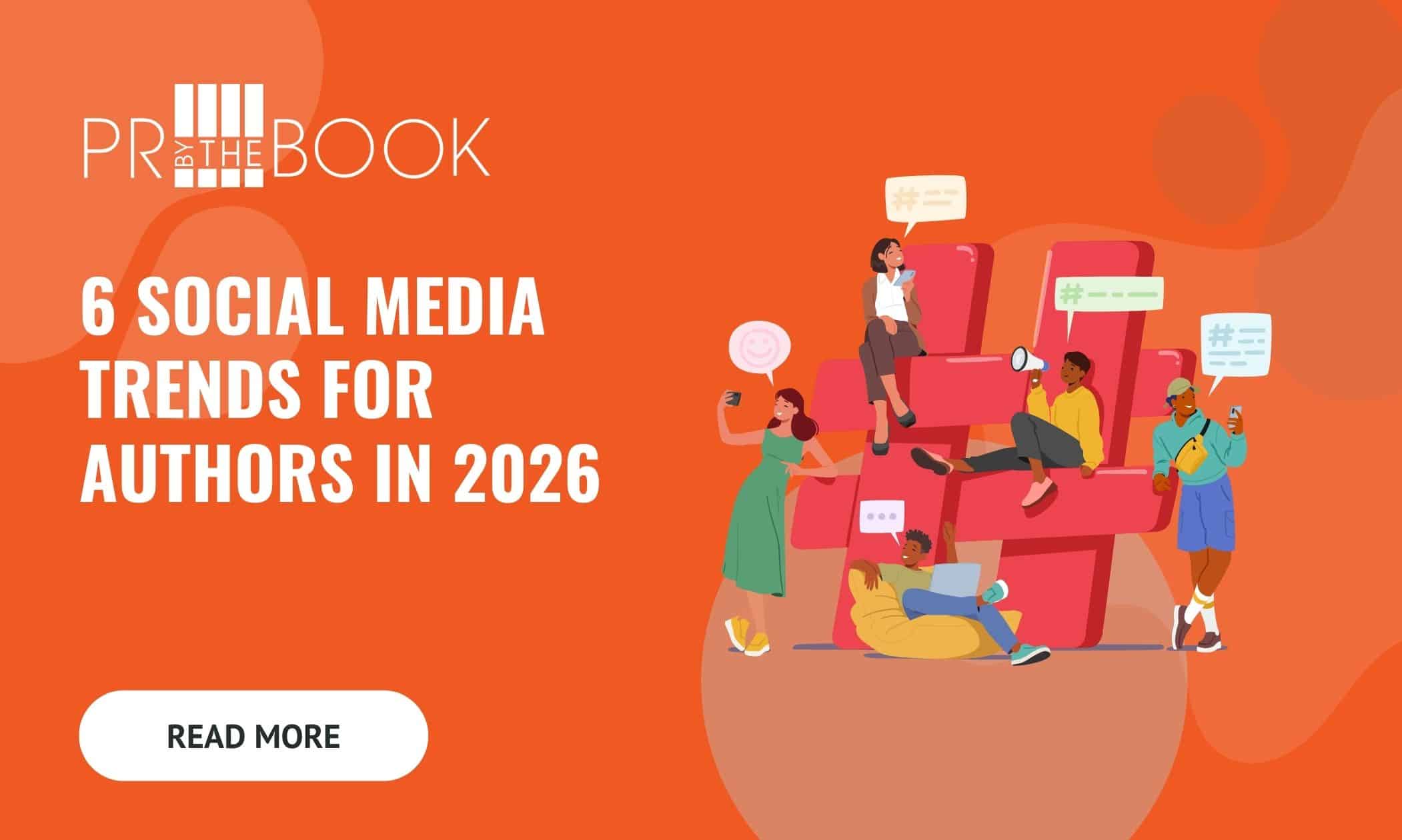 Orange background with white text "6 Social Media Trends for Authors in 2026" on the left and an illustrated cartoon graphic of people standing among a bigger-than-life hashtag, holding phones with emojis in the air