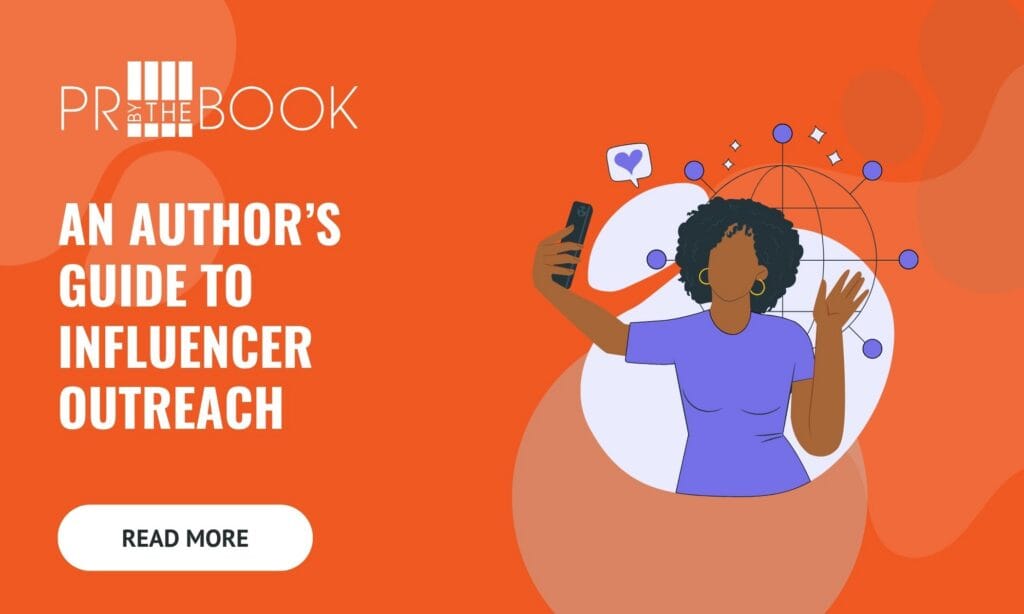 Orange background with white text on the left that says "An Author’s Guide to Influencer Outreach" and on the right an illustrated graphic of a woman holding up a phone to take a selfie