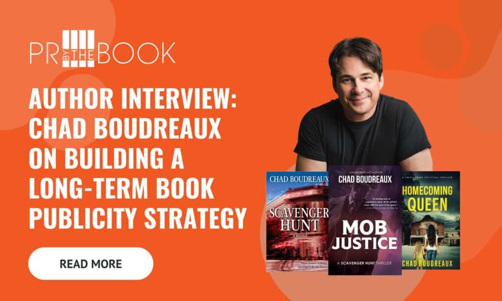 Orange background with white text to the left "Author Interview: Chad Boudreaux On Building a Long-Term Book Publicity Strategy" and on the right a picture of Chad Boudreaux with his 3 book covers
