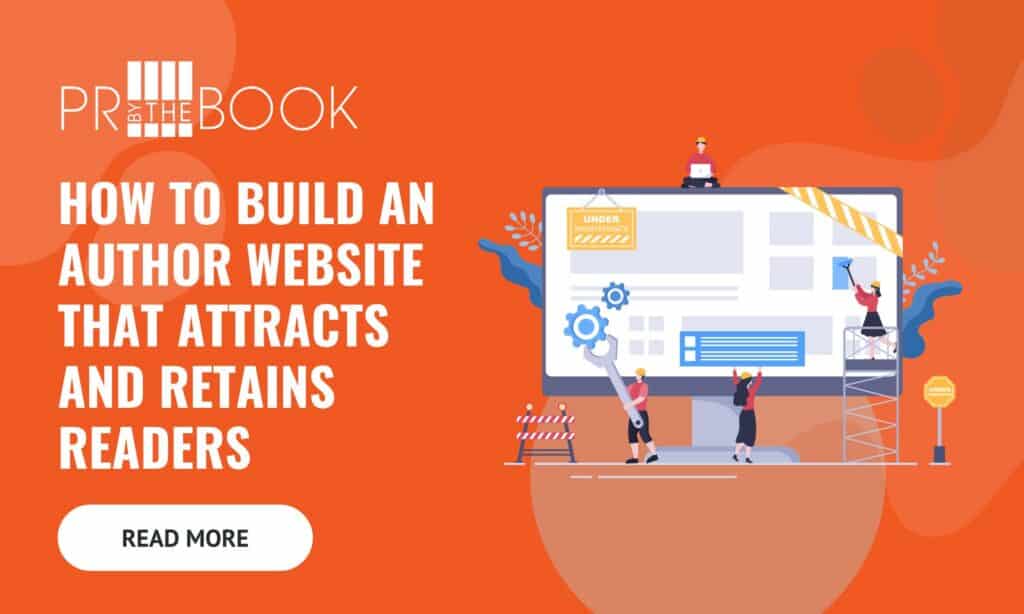 Orange background with white text to left "How to Build an Author Website That Attracts and Retains Readers" and illustrated graphic of big computer screen with small people working on building a website