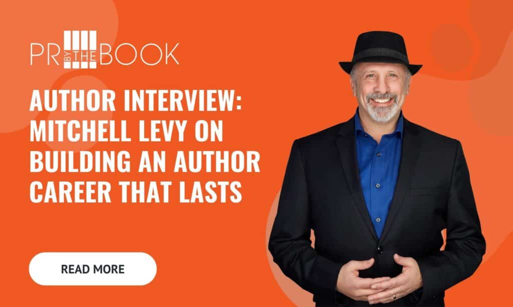 PR by the Book blog graphic titled 'Author Interview: Mitchell Levy on Building an Author Career That Lasts,' with a photo of Mitchell Levy.